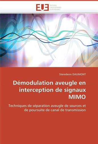 Couverture du livre « Demodulation aveugle en interception de signaux mimo » de Daumont-S aux éditions Editions Universitaires Europeennes