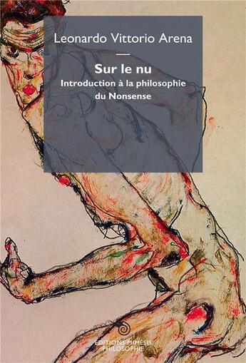 Couverture du livre « Sur le nu ; introduction à la philosophie du nonsense » de Leonardo Vittorio Arena aux éditions Mimesis