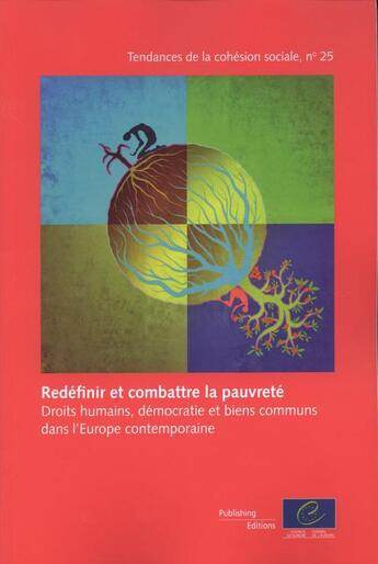 Couverture du livre « Redéfinir et combattre la pauvreté : droits humains, démocratie et biens communs dans l'Europe » de Conseil De L'Europe aux éditions Conseil De L'europe