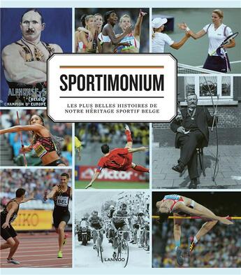 Couverture du livre « Sportimonium ; les plus belles histoires de notre héritage sportif belge » de  aux éditions Editions Racine