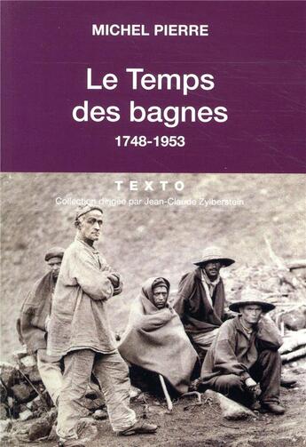 Couverture du livre « Le temps des bagnes ; 1748-1953 » de Pierre Michel aux éditions Tallandier