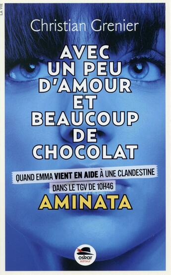 Couverture du livre « Avec un peu d'amour et beaucoup de chocolat Tome 3 ; Aminata » de Christian Grenier aux éditions Oskar