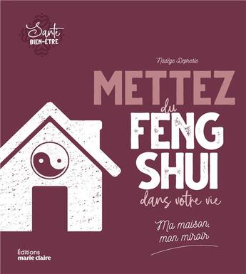 Couverture du livre « Mettez du feng-shui dans votre vie » de Nadege Depresle aux éditions Marie-claire