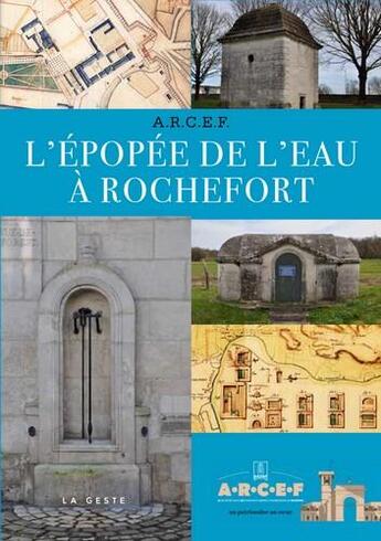 Couverture du livre « L'épopée de l'eau à Rochefort » de Arcef aux éditions Geste