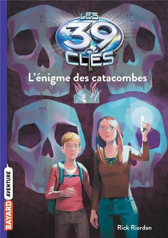 Couverture du livre « Les 39 clés Tome 1 : l'énigme des catacombes » de Rick Riordan aux éditions Bayard Jeunesse