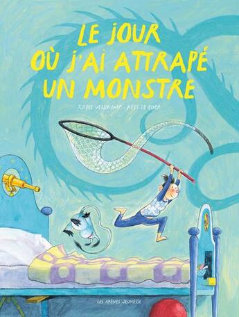 Couverture du livre « Le jour où j'ai attrapé un monstre » de Tjibbe Veldkamp et Kees De Boer aux éditions Les Arenes