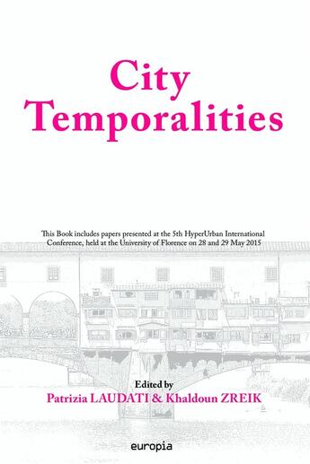 Couverture du livre « City temporalities - [contributions] presented at the 5th hyperurbain international conference, held » de Patrizia Laudati aux éditions Europia