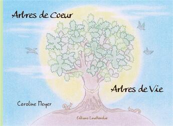 Couverture du livre « Arbres de coeur, arbres de vie » de Caroline Meyer aux éditions Editions De L'inattendue