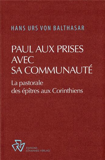 Couverture du livre « Paul aux prises avec sa communauté : La pastorale des épitres aux Corinthiens » de Hans Urs Von Balthasar aux éditions Johannes Verlag Einsiedeln