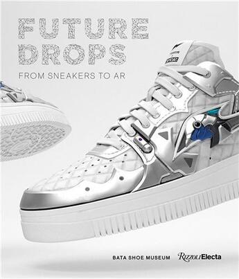 Couverture du livre « Future drops : from sneakers to ar » de Elizabeth Semmelhack aux éditions Rizzoli