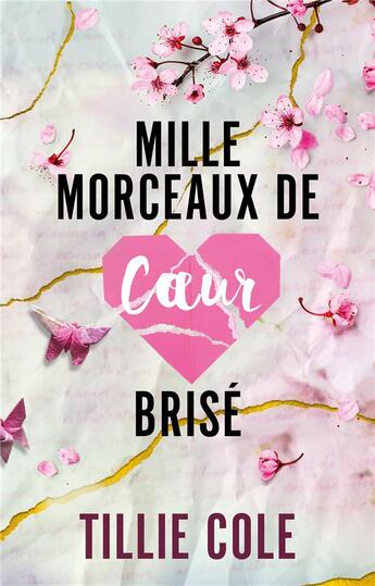 Couverture du livre « Mille baisers pour un garçon Tome 2 : Mille morceaux de coeur brisé » de Tillie Cole aux éditions Hachette Romans