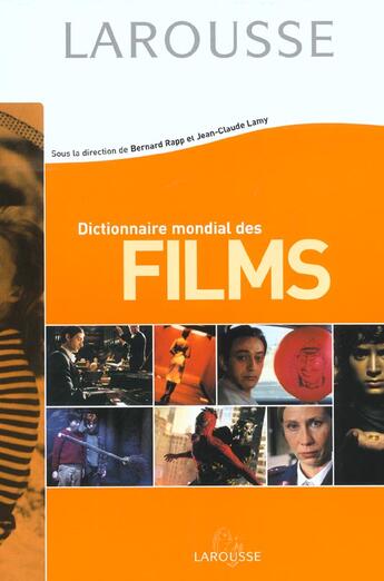 Couverture du livre « Dictionnaire Mondial Des Films ; Edition 2002 » de Jean-Claude Lamy et Bernard Rapp aux éditions Larousse