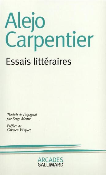 Couverture du livre « Essais litteraires » de Alejo Carpentier aux éditions Gallimard