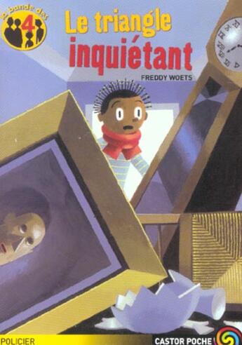 Couverture du livre « Bande des quatre - le triangle inquietant (la) » de Freddy Woets aux éditions Flammarion