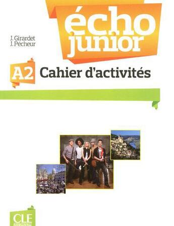 Couverture du livre « Écho junior ; A2 ; cahier d'activités » de Jacky Girardet aux éditions Cle International