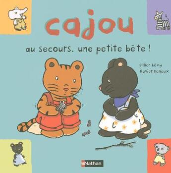 Couverture du livre « Cajou au secours petite bete » de Levy/Deneux aux éditions Nathan