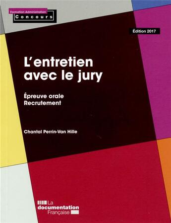 Couverture du livre « L'entretien avec le jury ; épreuve orale - recrutement » de Chantal Perrin-Val Hille aux éditions Documentation Francaise