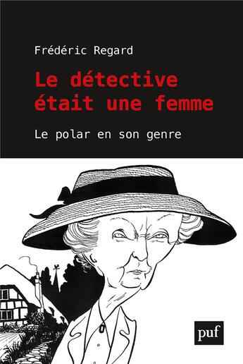 Couverture du livre « Le detective était une femme » de Frederic Regard aux éditions Puf