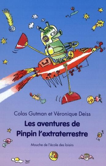 Couverture du livre « Les aventures de Pinpin l'extraterrestre » de Colas Gutman et Veronique Deiss aux éditions Ecole Des Loisirs