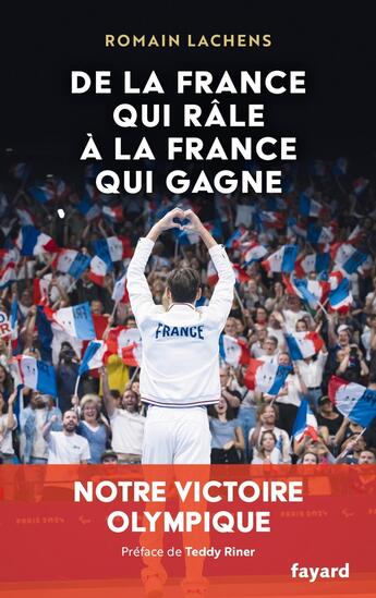 Couverture du livre « De la France qui râle à la France qui gagne » de Romain Lachens aux éditions Fayard