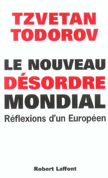 Couverture du livre « Le nouveau desordre mondial » de Tzvetan Todorov aux éditions Robert Laffont