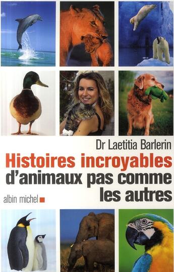 Couverture du livre « Histoires incroyables d'animaux pas comme les autres » de Barlerin-L aux éditions Albin Michel