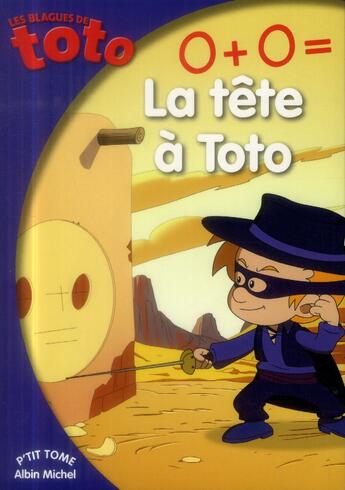 Couverture du livre « Les blagues de Toto t.19 ; 0 + 0 = la tête à Toto » de Thierry Coppee aux éditions Albin Michel