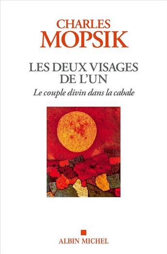 Couverture du livre « Les deux visages de l'un : Le couple divin dans la cabale » de Charles Mopsik aux éditions Albin Michel