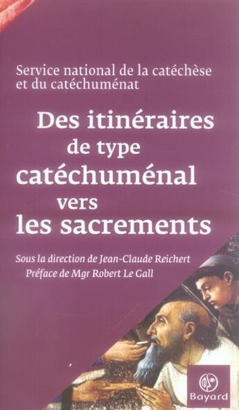 Couverture du livre « Des itinéraires de type catéchuménal vers les sacrements » de  aux éditions Bayard