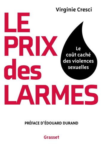 Couverture du livre « Le prix des larmes : Le coût caché des violences sexuelles » de Virginie Cresci aux éditions Grasset