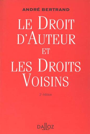 Couverture du livre « Le Droit D'Auteur Et Les Droits Voisins » de Andre Bertrand aux éditions Delmas