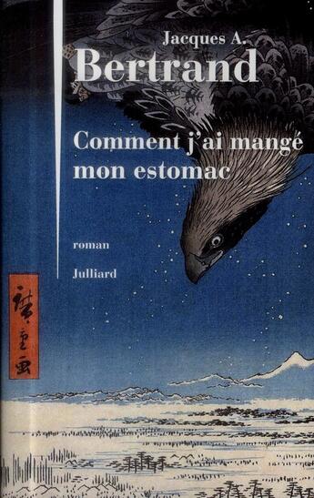 Couverture du livre « Comment j'ai mangé mon estomac » de Jacques-Andre Bertrand aux éditions Julliard