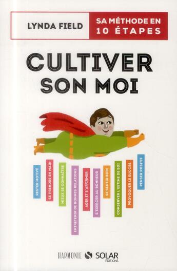 Couverture du livre « Cultiver son moi ; sa méthode en 10 étapes » de Lynda Field aux éditions Solar