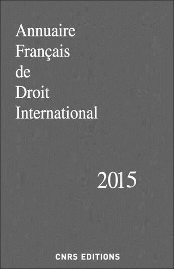 Couverture du livre « Annuaire français de droit international 2015 » de  aux éditions Cnrs