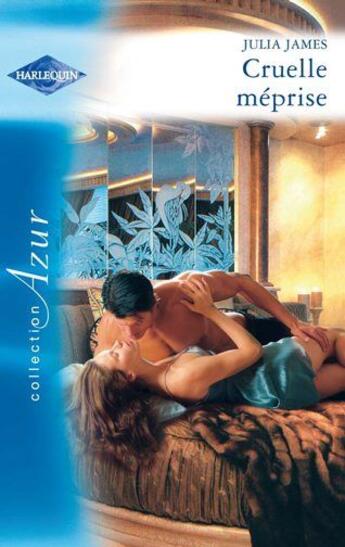 Couverture du livre « Cruelle méprise » de Julia James aux éditions Harlequin