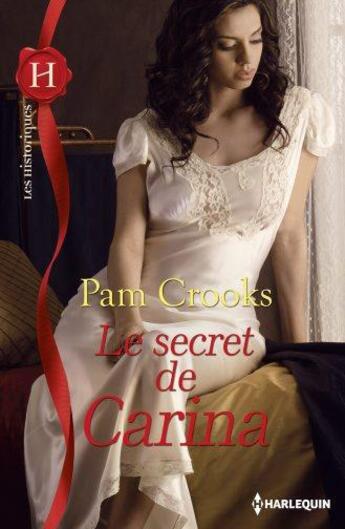 Couverture du livre « Le secret de Carina » de Pam Crooks aux éditions Harlequin