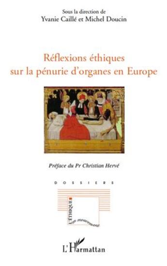 Couverture du livre « Réflexions éthiques sur la pénurie d'organes en Europe » de Yvanie Caille et Michel Doucin aux éditions L'harmattan