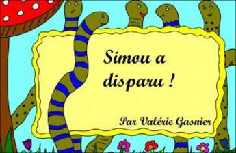 Couverture du livre « Simou a disparu ! » de Valérie Gasnier aux éditions Editions Du Net