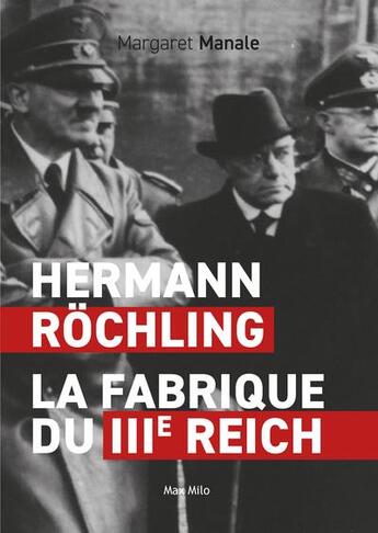 Couverture du livre « Hermann Rochling : la fabrique du 3e reich » de Margaret Manale aux éditions Max Milo