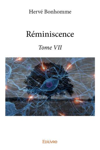 Couverture du livre « Réminiscence - Tome VII » de Herve Bonhomme aux éditions Edilivre