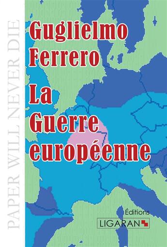 Couverture du livre « La guerre européenne » de Guglielmo Ferrero aux éditions Ligaran