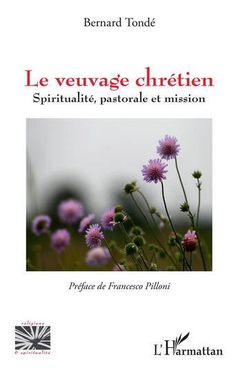 Couverture du livre « Le veuvage chrétien ; spiritualité, pastorale et mission » de Tonde Bernard aux éditions L'harmattan