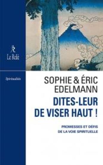 Couverture du livre « Dites-leur de viser haut ! » de Eric Edelmann et Sophie Edelmann aux éditions Relie