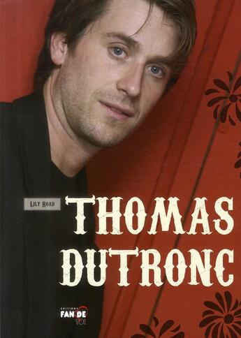 Couverture du livre « Thomas Dutronc » de Lily Road aux éditions Fan De Toi