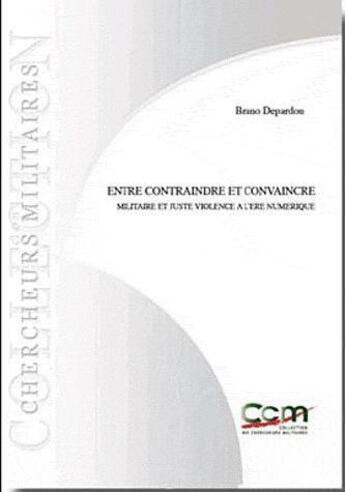 Couverture du livre « Entre contraindre et convaincre » de Bruno Depardon aux éditions Le Fantascope