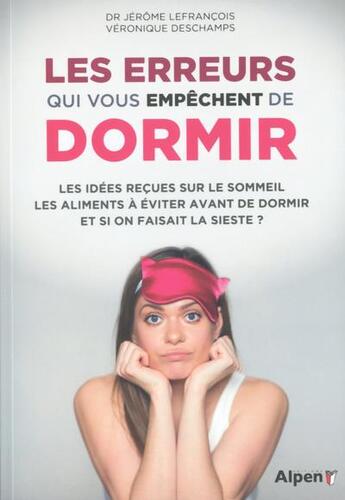 Couverture du livre « Les erreurs qui vous empechent de dormir » de Lefrancois/Deschamps aux éditions Alpen