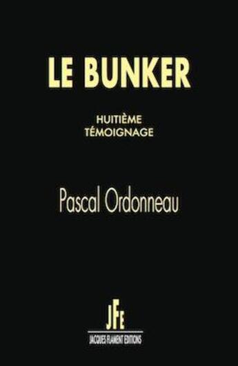 Couverture du livre « Le bunker (t.8) » de Pascal Ordonneau aux éditions Jacques Flament