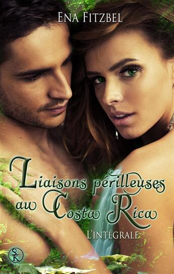 Couverture du livre « Liaisons périlleuses au Costa Rica : intégrale » de Ena Fitzbel aux éditions Sharon Kena