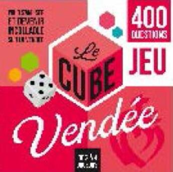 Couverture du livre « Cube jeu ; Vendée ; 400 questions pour s'amuser et devenir incollable sur la Vendée » de Herve Retureau aux éditions Geste