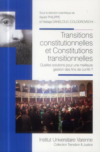 Couverture du livre « Transitions constitutionnelles et constitutions transitionnelles » de Philippe/Xavier aux éditions Institut Universitaire Varenne